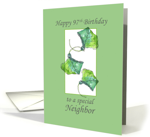 Happy 97th Birthday Neighbor Green Leaves card (1314392)