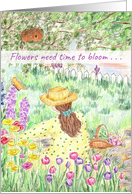 Flowers Need Time To Bloom Encouragement Positive Words card