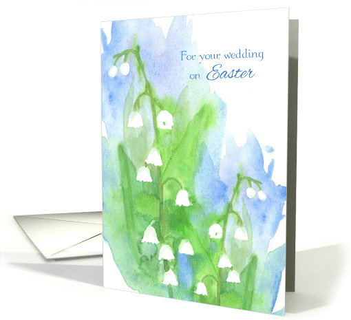 For Your Wedding On Easter Lily of the Valley card (1355096)