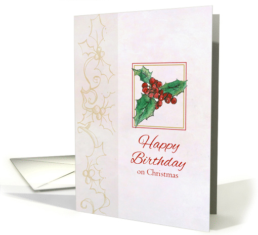 Happy Birthday on Christmas Holly Botanical card (1355236)