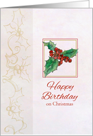 Happy Birthday on Christmas Holly Botanical card