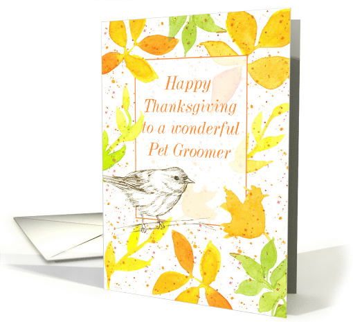 Happy Thanksgiving Pet Groomer Bird Autumn Leaves card (1502008)