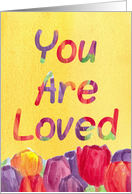 You Are Loved...