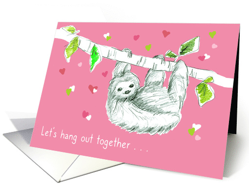 Let's Hang Out Together Valentine's Day Sloth card (1559292)