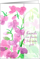Friends Are Flowers...