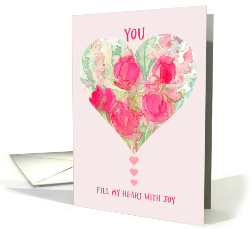You Fill My Heart With Joy Happy Valentine's Day card (1595150)