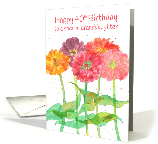 Happy 40th Birthday Granddaughter Zinnia Flowers... (1595430)