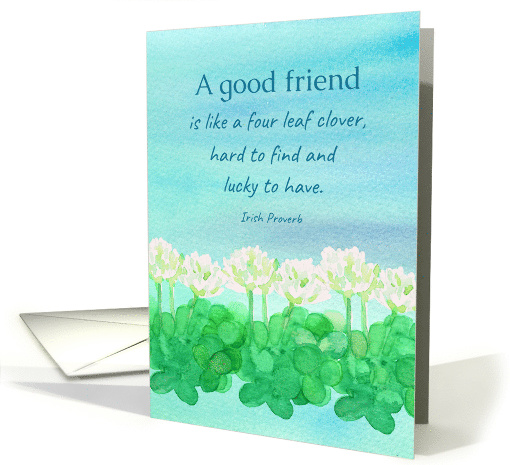 Lucky To Have A Good Friend Irish Proverb Clover Flower card (1599926)