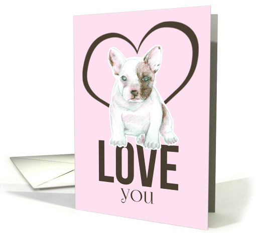 Boston Terrier Dog Love You Happy Valentine's Day card (1711886)