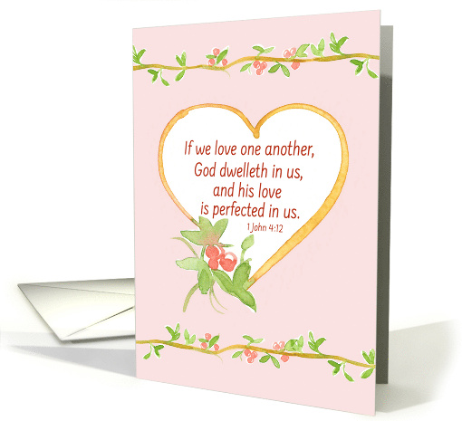 Happy Valentine's Day Bible Verse John 4 12 I Love You card (1713792)