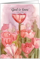 Happy Valentine's Day God is Love Tulips