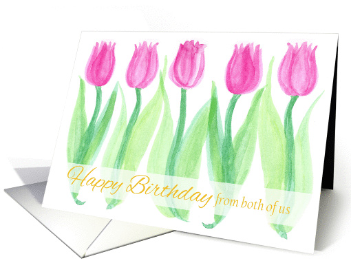 Happy Birthday From Both of Us Pink Tulips Watercolor Flowers card