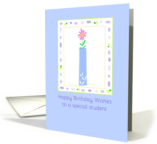 Happy Birthday Wishes To A Special Student Daisy Flower card (357004)