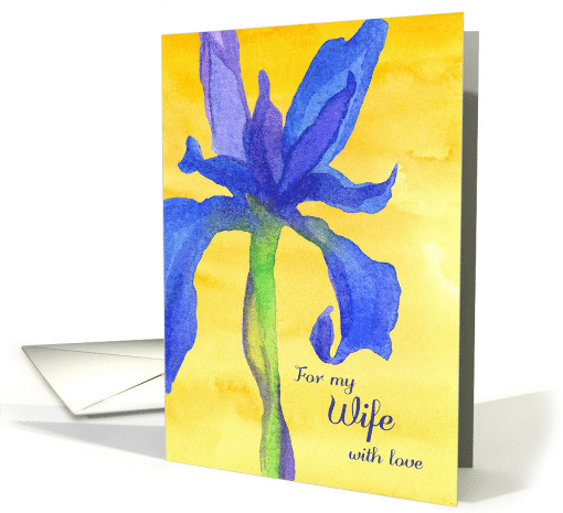 For My Wife With Love Blue Iris Flower Watercolor Birthday card