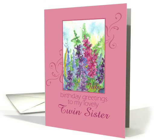 Happy July Birthday Twin Sister Larkspur Flowers card (916410)