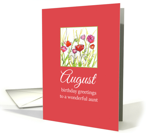 August Birthday Greetings Aunt Poppy Flowers card (916700)