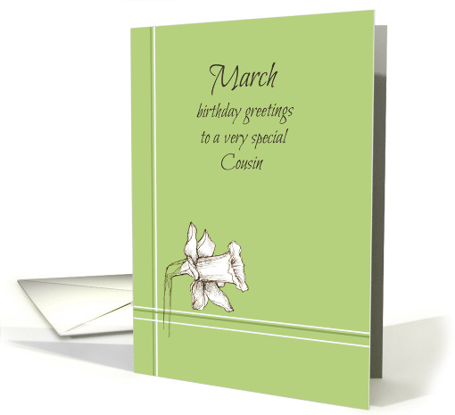 Happy March Birthday Cousin White Daffodil Flower card (922039)