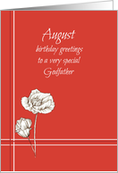 August Happy Birthday Godfather White Poppy Flowers card