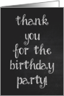 Thank You For The Birthday Party! Chalkboard Look card