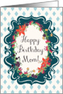 Happy Birthday Mom! Floral Oval Bracket, White Lattice Background card