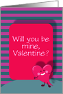 Will You Be Mine Valentine? You Customize the Text, Whimsical Heart card