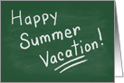 Happy Summer Vacation! School Days Green Chalkboard card