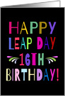 Happy Leap Day 16th Birthday! Large Colorful Letters card