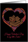 Happy Valentine’s Day to My Little Sister! African American Descent card