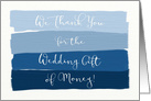 We Thank You For the Wedding Gift of Money, Blue Oil Paint Stripes card