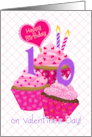 10 Year Old Girl Birthday on Valentine’s Day Pink Frosted Cupcakes card
