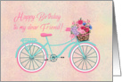 Happy Birthday To My Dear Friend Bicycle Flowers card