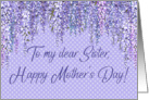 Happy Mother’s Day To My Dear Sister Wisteria card
