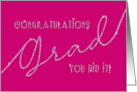 Congratulations Grad You Did It Pink Glitter Look card
