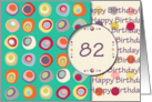 Happy Birthday! 82 Years Old, Mod Dots and Circles card