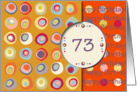 Happy Birthday! 73 Years Old, Mod Dots and Circles card