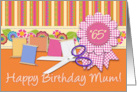 Happy Birthday Mum 65 Years Sewing Notions card