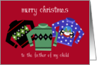 To the Father of my Child, Ugly, Tacky Christmas Sweaters card