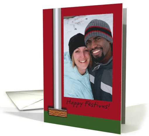 Festivus Pole, Happy Festivus, Photo Card, You Customize card