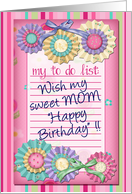 Mom Happy Birthday To Do List Paper Rosettes card