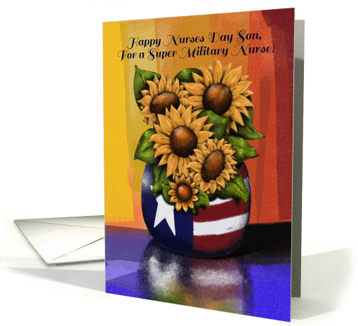 Happy Nurses Day Son, For A Military Nurse, Sunflowers Reflection card