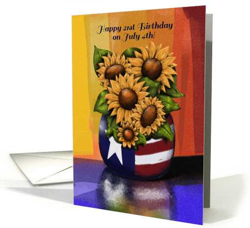 Happy 21st Birthday On July 4th, Sunflowers, Americana Reflection card