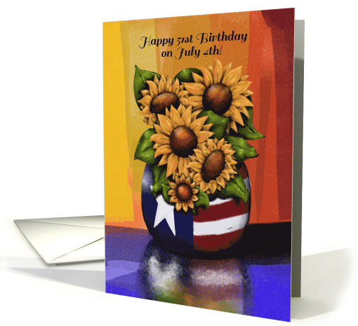 Happy 51st Birthday On July 4th Sunflowers Americana Reflection card