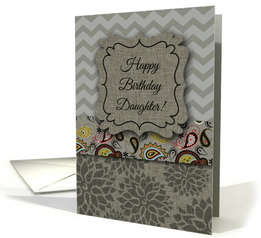 Happy Birthday Daughter! Paisley, Gray Chevron, Linen... (1179968)