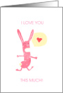 I Love You This Much Valentine, Rabbit and Heart card