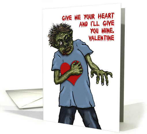 Zombie Valentine, Give Me Your Heart and I'll Give You... (1353508)