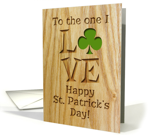 To the One I Love St Patrick's Day Wood Look card (1360994)