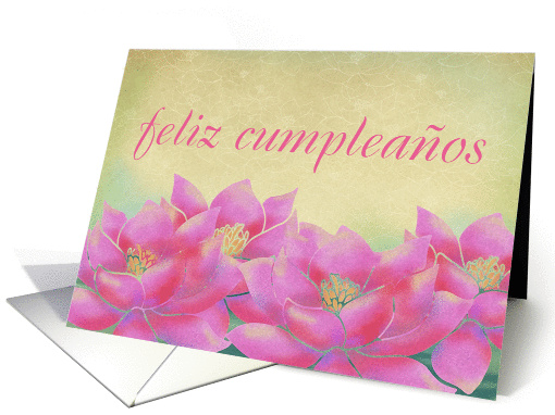 Spanish Happy Birthday, Feliz Cumpleanos, Pink Lotus Flowers card