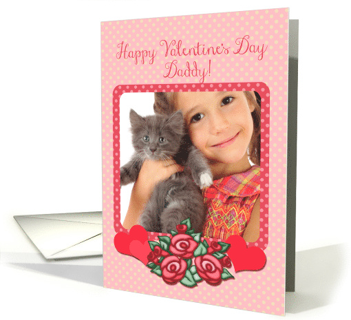Happy Valentine's Day Daddy! Pink Roses and Polkadots Photo card