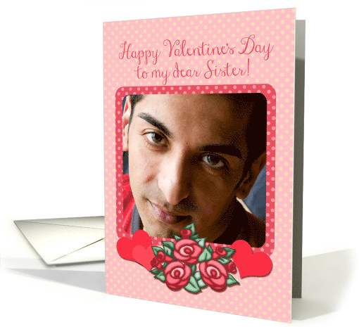 Happy Valentine's Day Sister! Pink Roses and Polkadots, Photo card