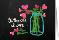 To the One I Love, Happy Valentine’s Day! Chalk Drawing, Canning Jar card